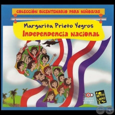 INDEPENDENCIA NACIONAL - Por MARGARITA PRIETO YEGROS - Ao 2011